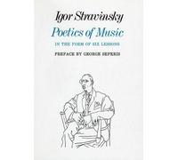 Igor Stravinsky Poetics of Music in the Form of Six Lessons (Tascabile)