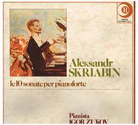 Igor Zukov - Scriabin: Le 10 Sonate Per Pianoforte / Igor Zukov