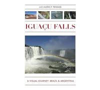 Iguaçu Falls: A Visual Journey | Brazil & Argentina