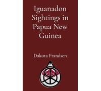 Iguanadon Sightings in Papua New Guinea