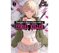 Iguchi, Kon Tonight, I Have a Date with a Serial Killer Vol. 1 (Tascabile)