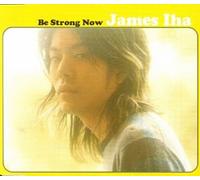 Iha, James - Be Strong Now