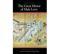 Ihara Saikaku The Great Mirror of Male Love (Tascabile)