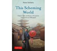Ihara Saikaku This Scheming World (Tascabile)