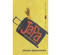 Iheoma Nwachukwu (author) Iheoma Nwachukwu Japa and Other Stories (Tascabile)