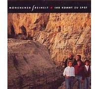 Ihr kommt zu spät/Lass mich nie mehr los/Münchener Freiheit(CBS Records1990)(7"Vinyl-Single)