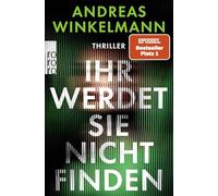 Ihr werdet sie nicht finden: Thriller | SPIEGEL Bestseller Nr. 1