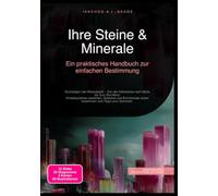 Ihre Steine & Minerale: Ein praktisches Handbuch zur einfachen Bestimmung