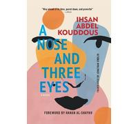 Ihsan Abdel Kouddous A Nose and Three Eyes (Copertina rigida)