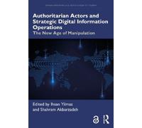 Ihsan Yilmaz Authoritarian Actors and Strategic Digital Information (Tascabile)