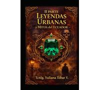 “II parte Leyendas Urbanas y Mitos del Ecuador”