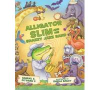 II Pittman, Samuel E. Sheila Alligator Slim and His Snazzy Ja (Copertina rigida)
