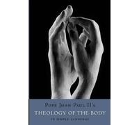 II Pope John Paul Theology of the Body in Simple Language (Tascabile)
