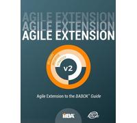 Iiba Agile Extension to the BABOK(R) Guide (Tascabile)