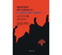 爱德华多-加莱亚诺 火的记忆III：风的世纪 MEMORIA DEL FUEGO I (Tascabile)