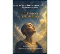 III Antología Internacional Palabras en la nube: Cicatrices que hablan