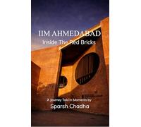 IIM Ahmedabad: Inside the Red Bricks Moments from Life at IIM Ahmedabad