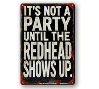 IINKUEYK Tin Sign It's Not a Party Until The Redhead Shows Up Funny Rustic Plaque Man Cave Kitchen Living Room 8 X 12