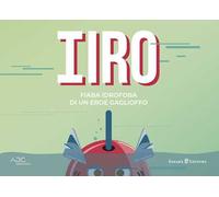 Iiro. Fiaba idrofoba di un eroe gaglioffo