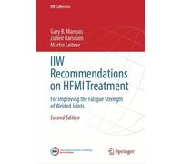 IIW Recommendations on HFMI Treatment: For Improving the Fatigue Strength of Welded Joints