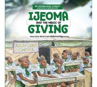 Ijeoma and the Magic of Giving. Bilingual Edition. English-Igbo