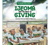 Ijeoma Noel Con Ijeoma and the Magic of Giving. Bilingual Edition. E (Tascabile)