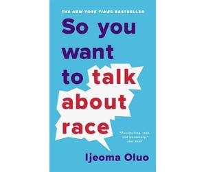 Ijeoma Oluo So You Want to Talk About Race (Tascabile)
