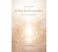 Ik ben de Levensadem: Elunaya III - Waar Leven zichzelf leeft