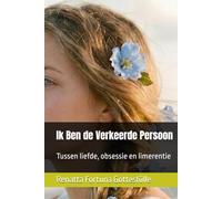Ik Ben de Verkeerde Persoon: Tussen liefde, obsessie en limerentie