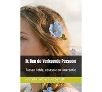Ik Ben de Verkeerde Persoon: Tussen liefde, obsessie en limerentie