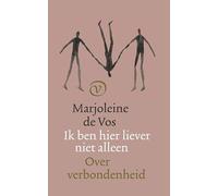 Ik ben hier liever niet alleen: over verbondenheid