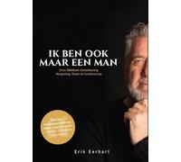 Ik ben ook maar een man: Over Mantale ontwikkeling, Vergeving, Groei en Leiderschap