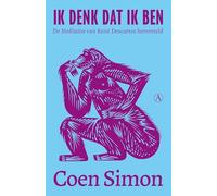Ik denk dat ik ben: de meditaties van René Descartes herverteld