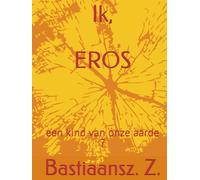 Ik, EROS: een kind van onze aarde ?