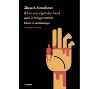 Ik heb een afgehakte hand voor je meegenomen: teksten en kanttekeningen