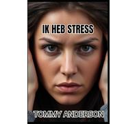 Ik heb stress: Hoe ga je er mee om ?