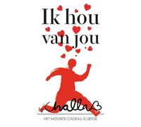 Ik hou van jou: Het mooiste cadeau is liefde
