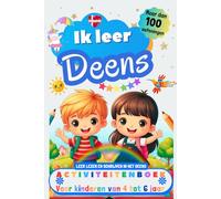 Ik leer Deens : activiteitenboek voor kinderen van 4-5-6 jaar: Meer dan 100 oefeningen, leer lezen en schrijven in het Deens