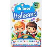 Ik leer Italiaans - activiteitenboek voor kinderen van 4-5-6 jaar: Meer dan 100 oefeningen - leer lezen en schrijven in het Italiaans