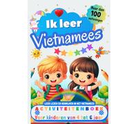 Ik leer Vietnamees : activiteitenboek voor kinderen van 4-5-6 jaar: Meer dan 100 oefeningen, leer lezen en schrijven in het Vietnamees