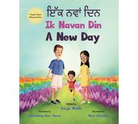 Ik Navan Din: A New Day - A Punjabi English Bilingual Picture Book For Children To Develop Conversational Language Skills