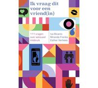 Ik vraag dit voor een vriend(in): 123 vragen over seksueel misbruik