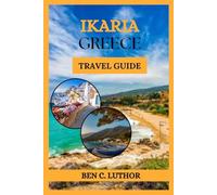 IKARIA, GREECE TRAVEL GUIDE: DISCOVER THE ISLAND WHERE TIME STANDS STILL