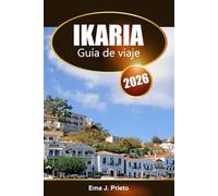 Ikaria Guía de viaje 2026: Explora la isla griega del Egeo, las playas, la cultura local, la comida y la aventura