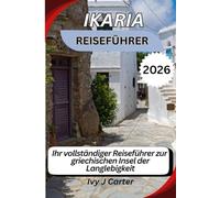 IKARIA REISEFÜHRER 2026: Ihr vollständiger Reiseführer zur griechischen Insel der Langlebigkeit
