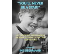 Ike Eisenmann "You'll Never Be A Star" My Fantastic, Challenging Jo (Tascabile)