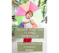 Oliver and the Flying Umbrella: A Skyward Journey Full of Surprises
