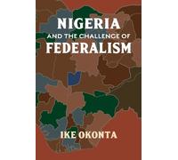 Ike Okonta Nigeria and the Challenge of Federalism (Tascabile)