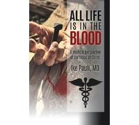 Ike Pauli MD All Life Is In The Blood (Tascabile)