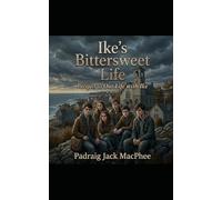 Ike’s Bittersweet Life: A Prequel to Our Life with Ike